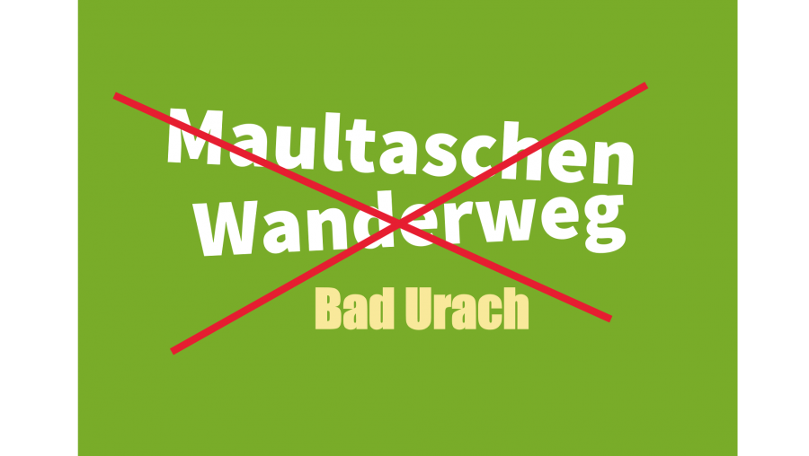 Es gibt keinen Maultaschen Wanderweg mehr